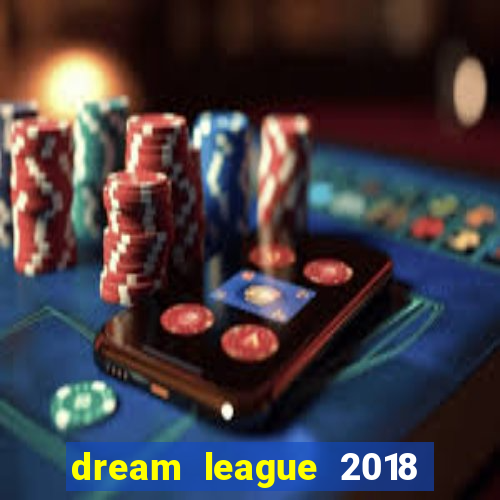 dream league 2018 dinheiro infinito